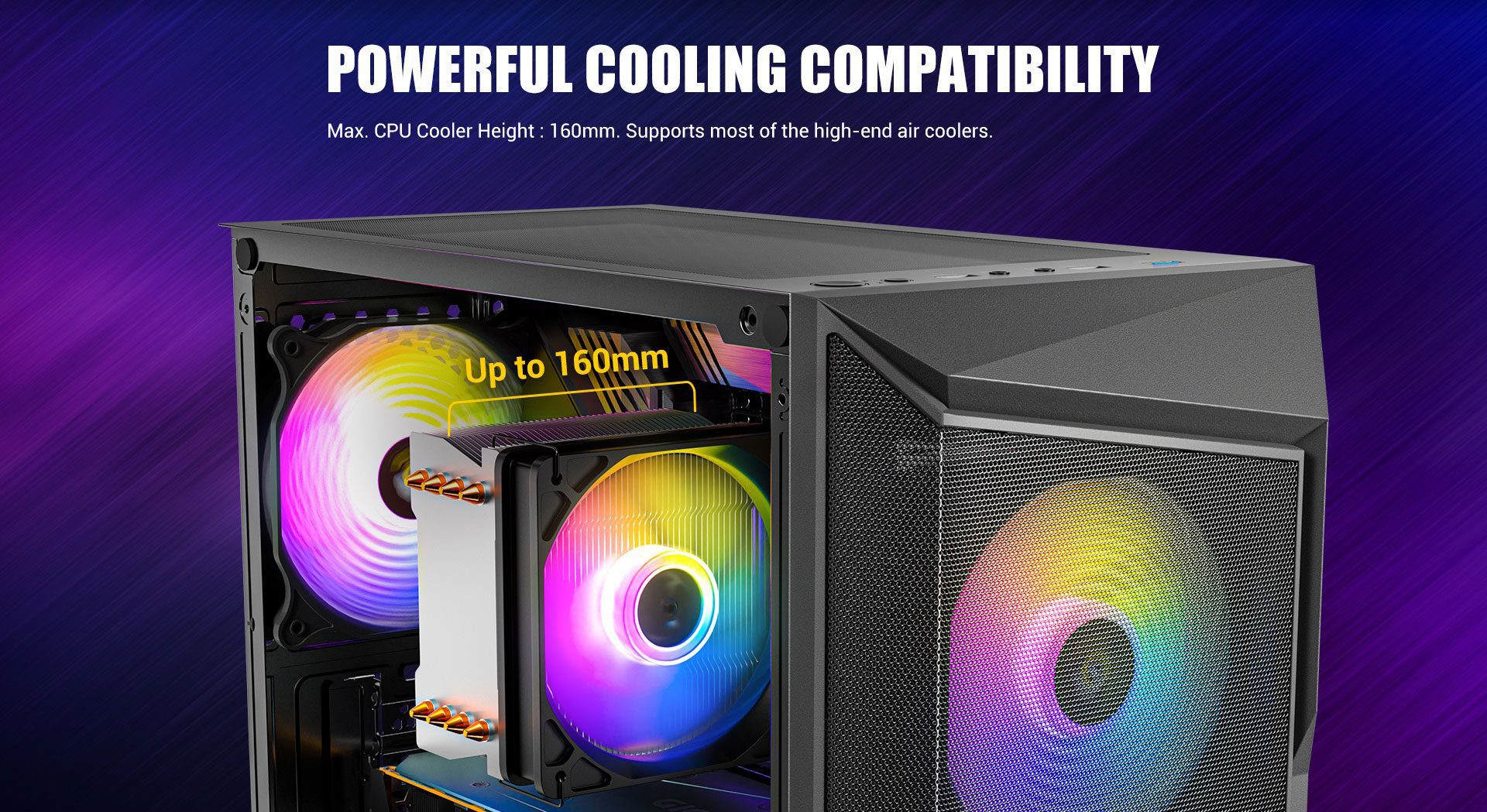 Powerful Cooling Compatibility 