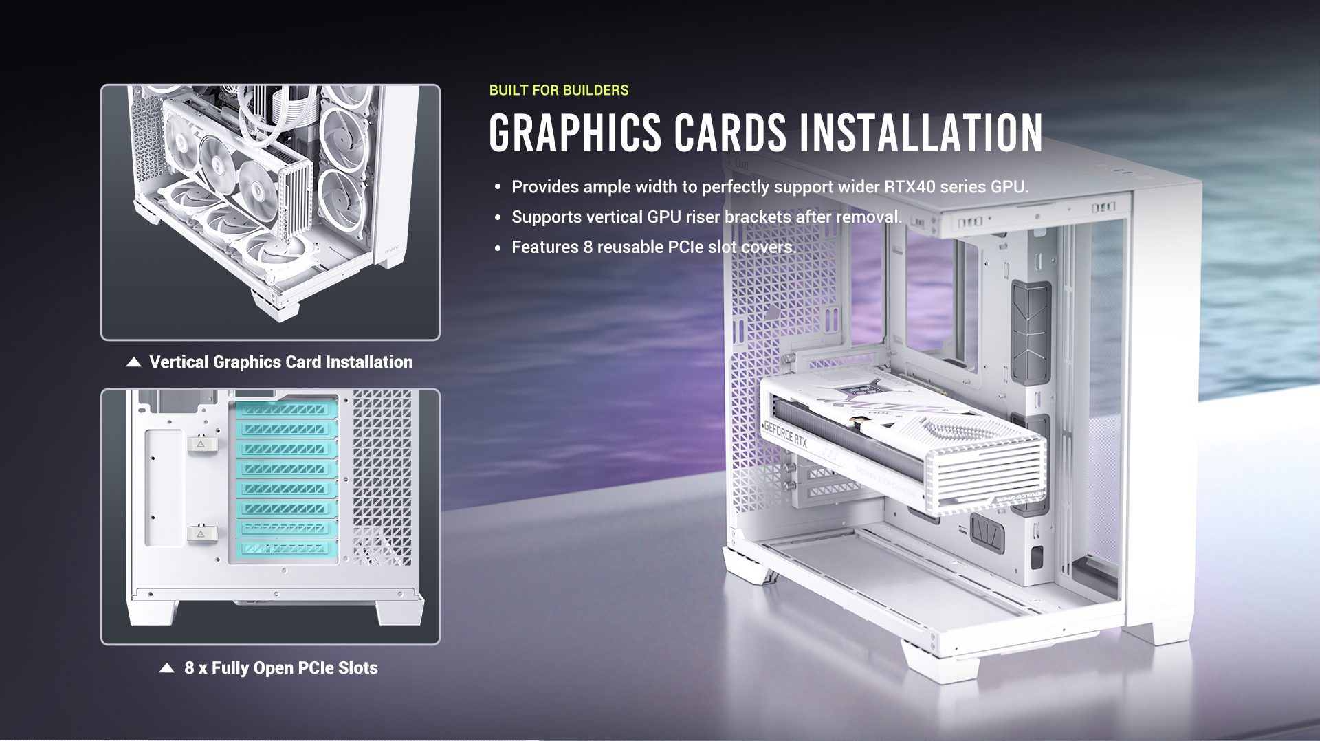 BUILT FOR BUILDERS Graphics cards installation