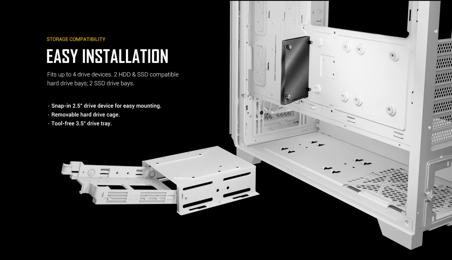 STORAGE COMPATIBILITY Easy Installation