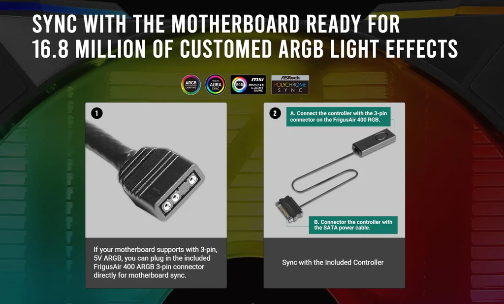 Sync with the Motherboard Ready for 16.8 Million of Customed ARGB Light Effects