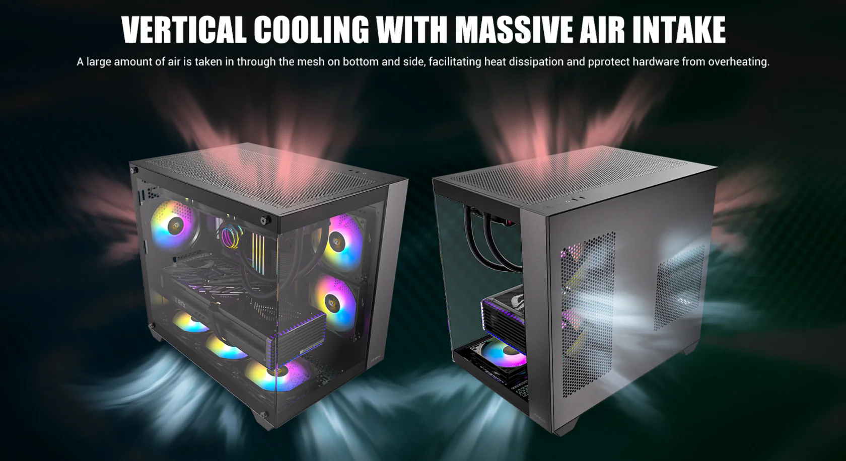 vertical cooling with messive air intake