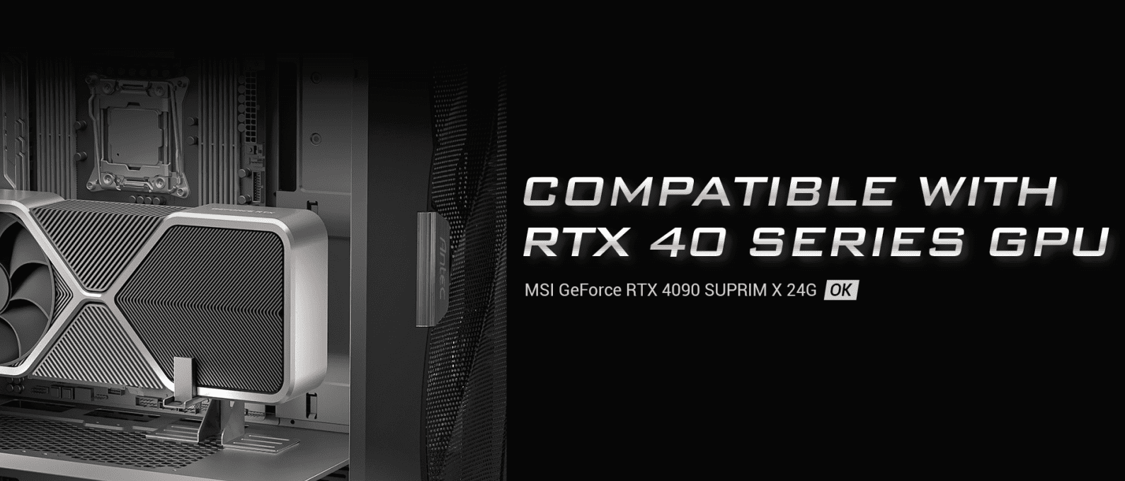 Compatible with RTX 40 Series GPU